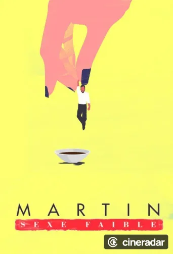 Martin, sexe faible