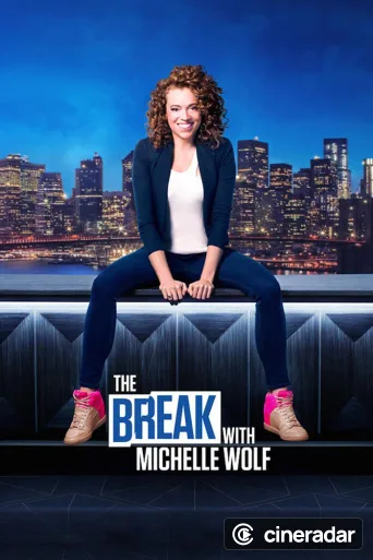 The Break with Michelle Wolf