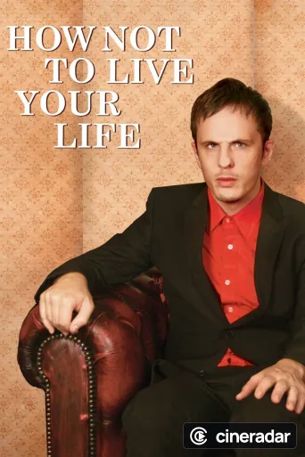 How Not to Live Your Life