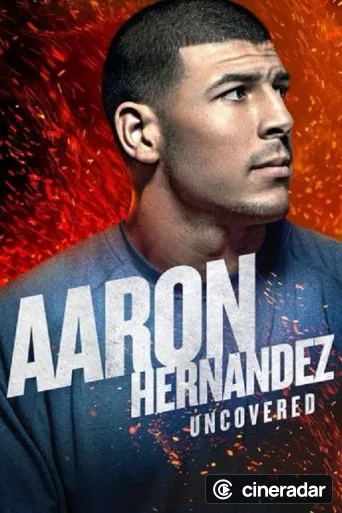 Aaron Hernandez Uncovered