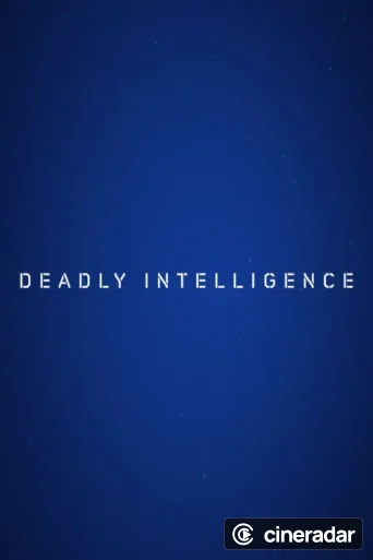 Deadly Intelligence