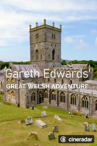 Gareth Edwards’ Great Welsh Adventure
