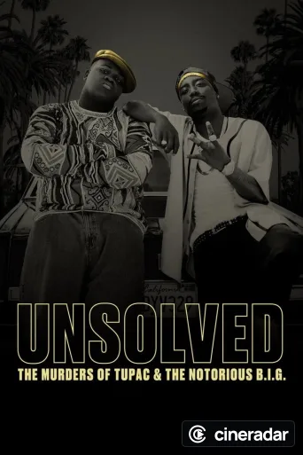 Unsolved: The Murders of Tupac and The Notorious B.I.G.