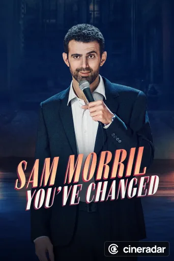 Sam Morril: You've Changed
