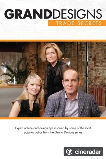 Grand Designs: Trade Secrets