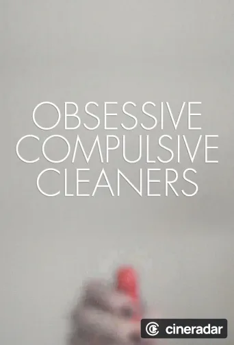 Obsessive Compulsive Cleaners