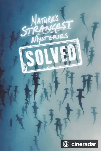 Nature's Strangest Mysteries: Solved