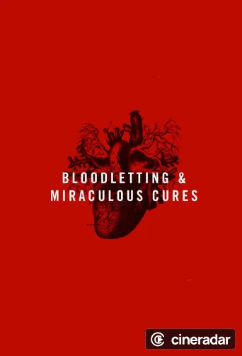 Bloodletting & Miraculous Cures