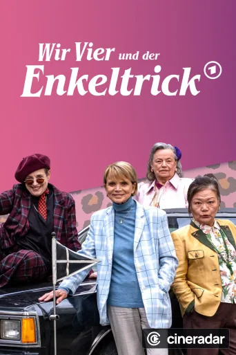 Wir Vier und der Enkeltrick