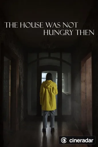 The House Was Not Hungry Then