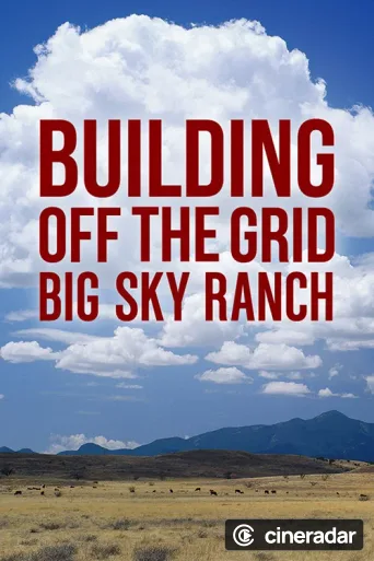 Building Off the Grid: Big Sky Ranch