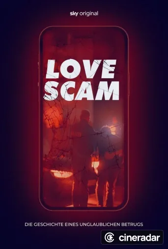 Love Scam - Die Geschichte eines unglaublichen Betrugs