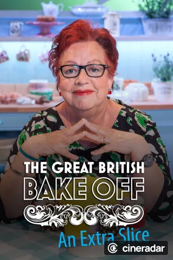 The Great British Bake Off: An Extra Slice