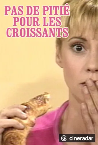 Pas de pitié pour les croissants