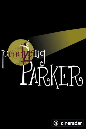 Producing Parker