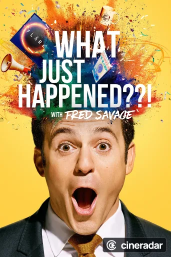 What Just Happened??! with Fred Savage