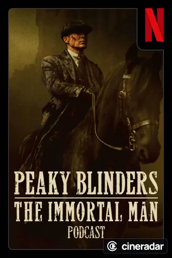 Peaky Blinders: The Immortal Man Podcast