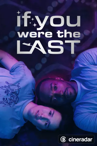 If You Were the Last