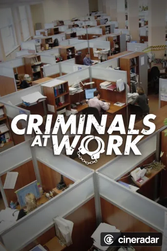 Criminals at Work