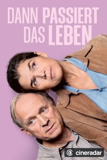 Dann passiert das Leben