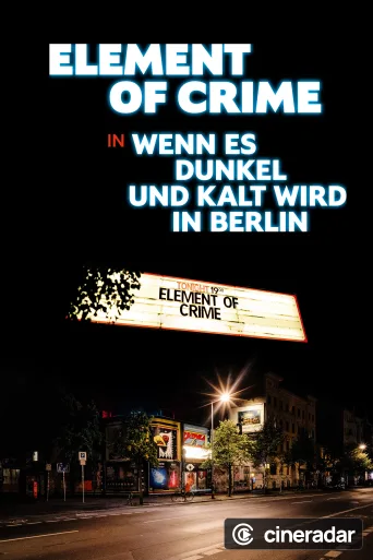 Element of Crime in Wenn es dunkel und kalt wird in Berlin