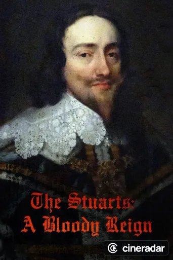 The Stuarts: A Bloody Reign