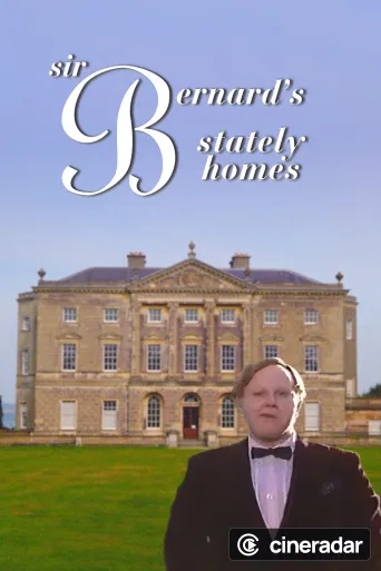 Sir Bernard's Stately Homes