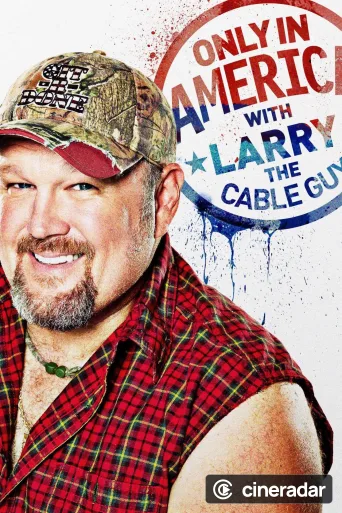 Only in America with Larry the Cable Guy