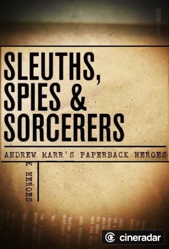 Sleuths, Spies & Sorcerers: Andrew Marr's Paperback Heroes