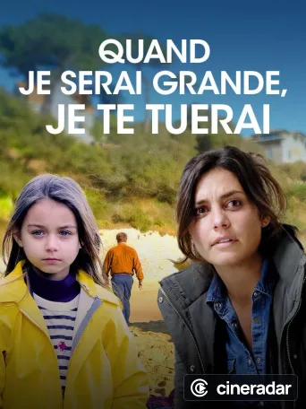 Quand je serai grande, je te tuerai