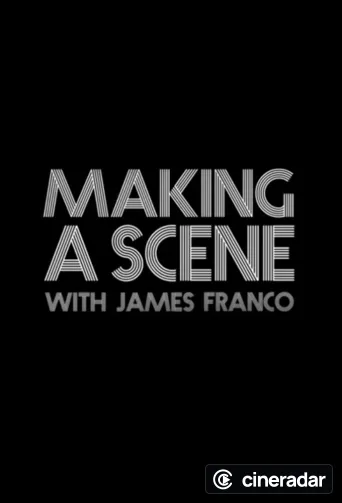 Making A Scene With James Franco