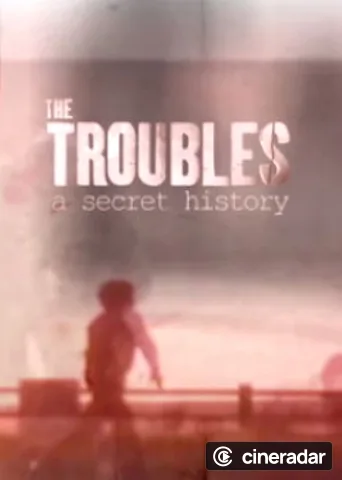 The Troubles: A Secret History