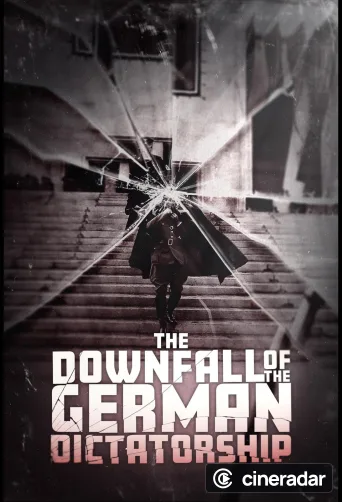 The Downfall of the German Dictatorship