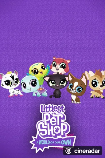 Littlest Pet Shop: A World of Our Own