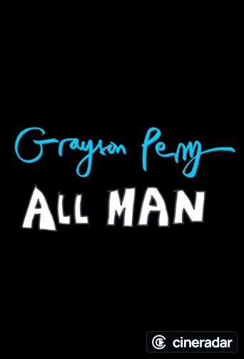 Grayson Perry: All Man