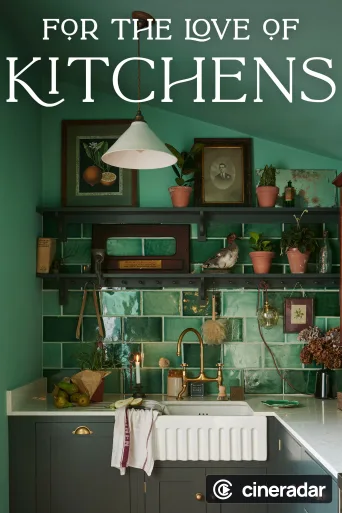 For the Love of Kitchens