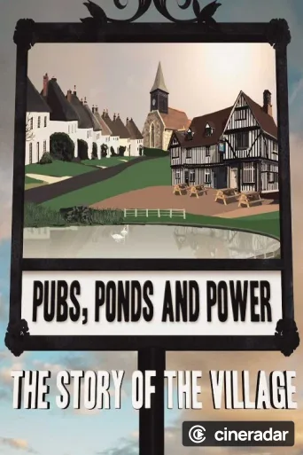 Pubs, Ponds and Power: The Story of the Village