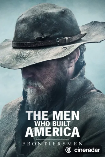 The men who built America - Frontiersmen