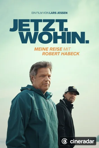 Jetzt. Wohin. - Meine Reise mit Robert Habeck