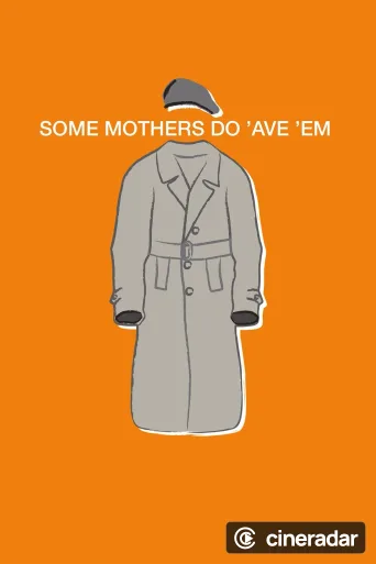 Some Mothers Do 'Ave 'Em