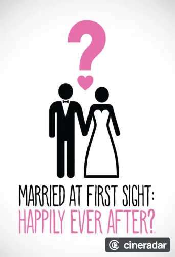 Married at First Sight: Happily Ever After?