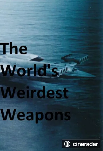 The World's Weirdest Weapons