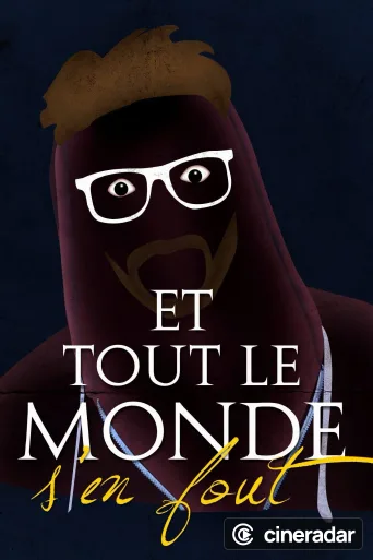 Et tout le monde s'en fout