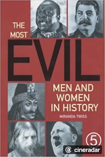 The Most Evil Men and Women in History