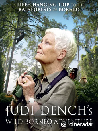 Judi Dench's Wild Borneo Adventure