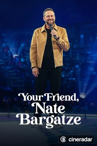 Your Friend, Nate Bargatze