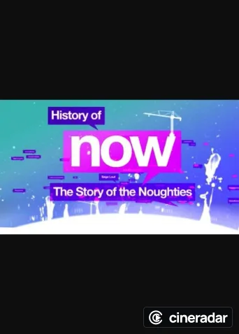 History of Now: The Story of the Noughties