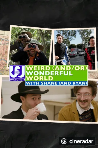 Weird (and/or) Wonderful World with Shane (and Ryan)