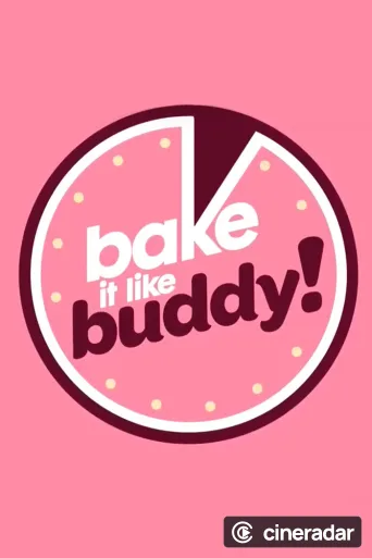 Bake It Like Buddy