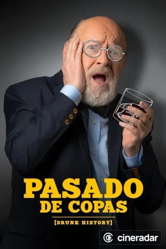 Pasado de Copas (Drunk History)